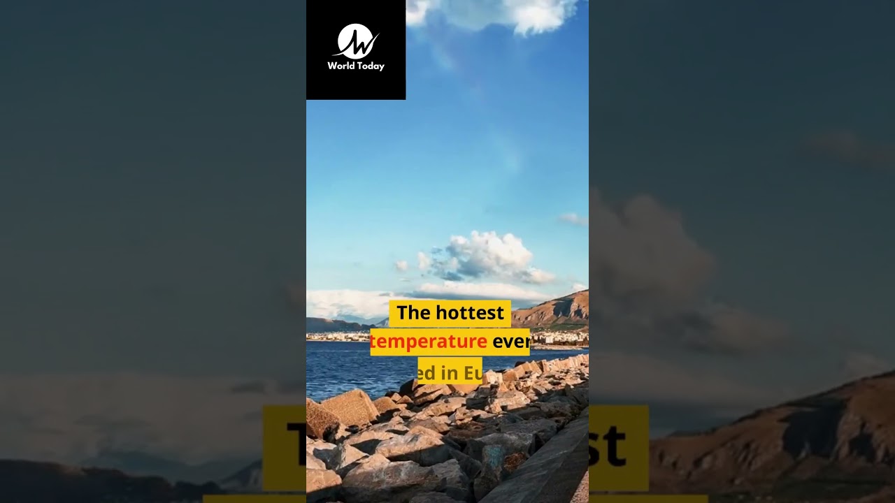 Europe gets Hotter as 50C Recorded - World Today