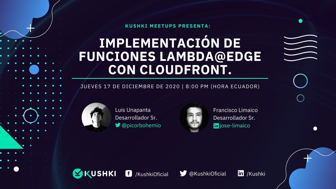 Kushki Meetups - Implementaci&oacute;n de funciones lambda@edge con cloudfront.