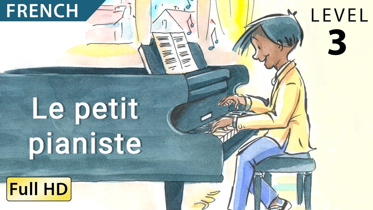 Le petit pianiste: Apprendre le Français avec sous-titres - Histoire pour enfants 