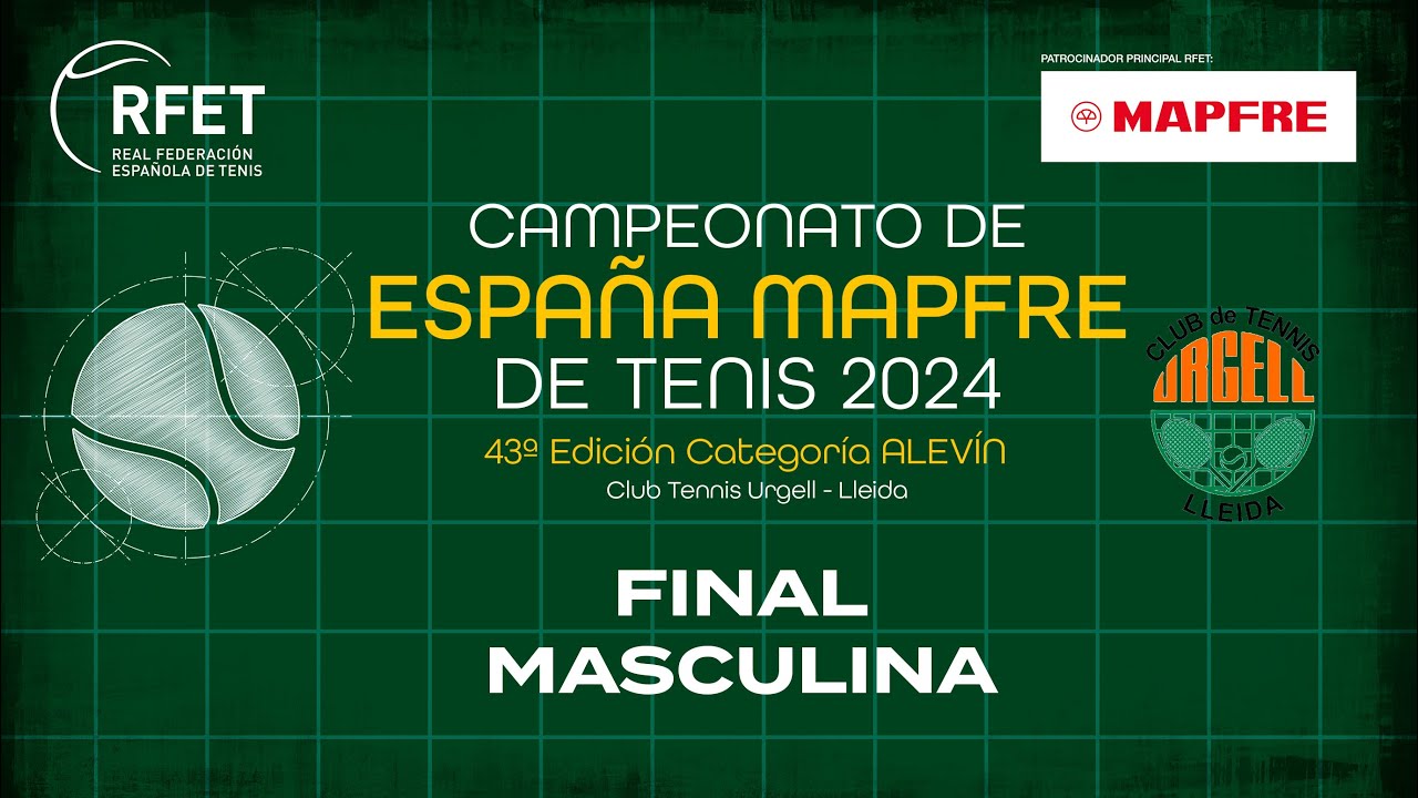 Campeonato de España MAPFRE de Tenis Alevín 2024 - Final Masculina