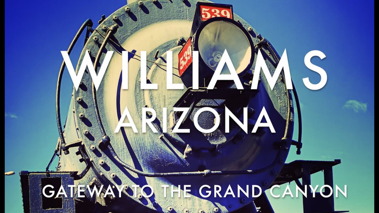 Williams Arizona (Travel Guide) The Grand Canyon Railway & Route 66! Don't Miss This Charming Town