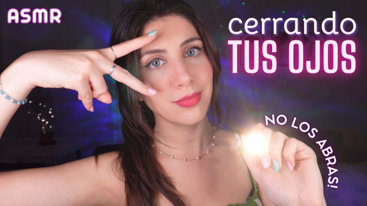 ASMR • Pero con tus OJOS CERRADOS y Haz lo que DIGO