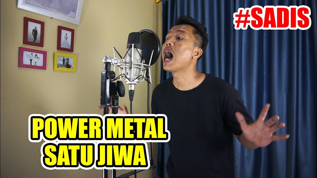 SADIS, POWER METAL (SATU JIWA) COVER feat Roy Lotuz..
