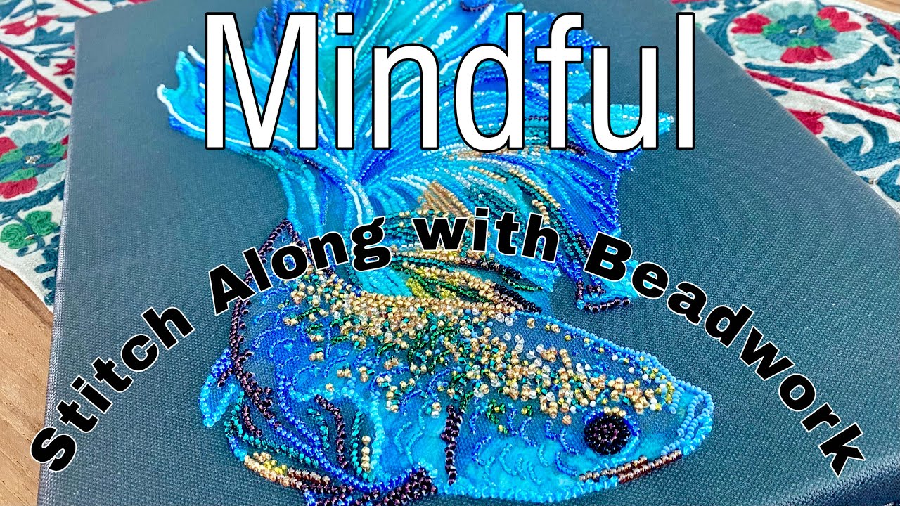 Mindful Stitch Along #18:Beadwork Blue Fish/ Abris Art