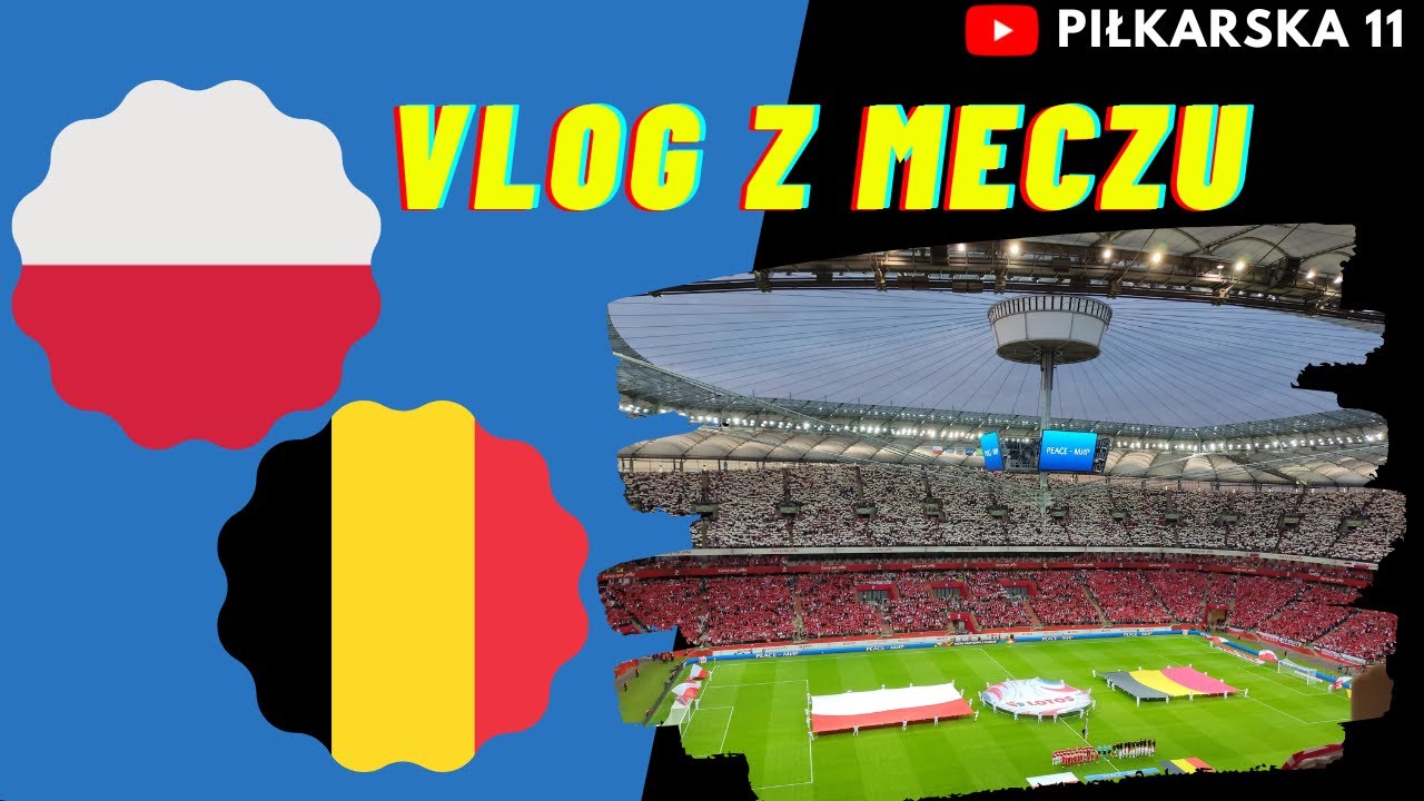 POLSKA - BELGIA I VLOG Z MECZU I STADION NARODOWY