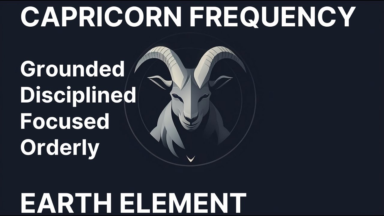 Capricorn Frequency: Astrological Series | Earth Element 🌍✨