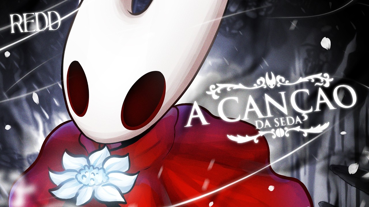 A Canção da Seda - Hornet (SilkSong) | Redd