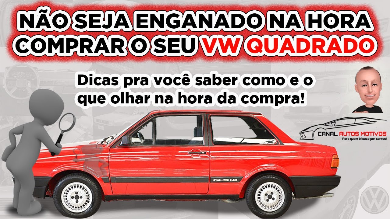 Como comprar o seu VW quadrado de forma segura! - VW Gol - Voyage - Parati - Saveiro  -Passat