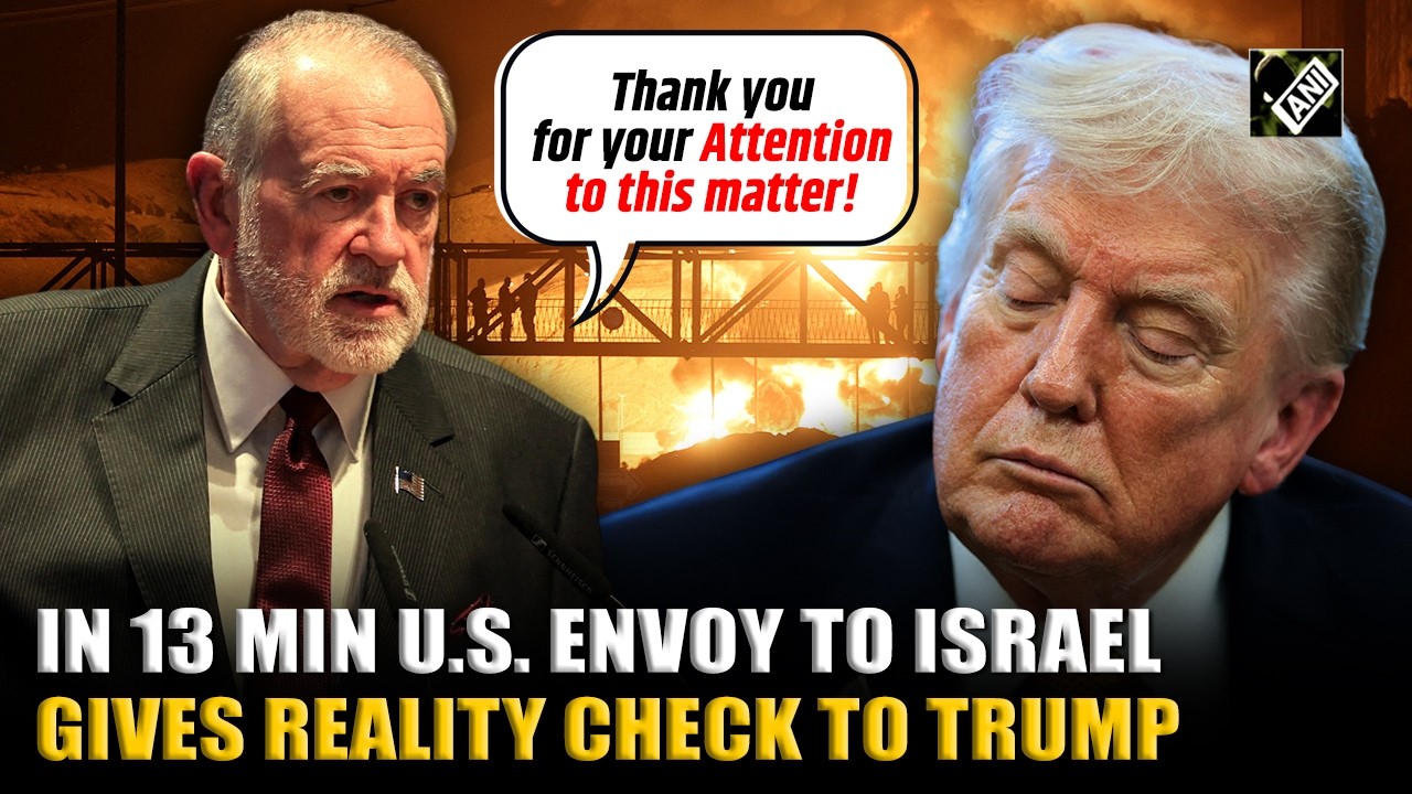 In 13 Minutes U.S. Ambassador to Israel Mike Huckabee gives reality check to Trump & Americans