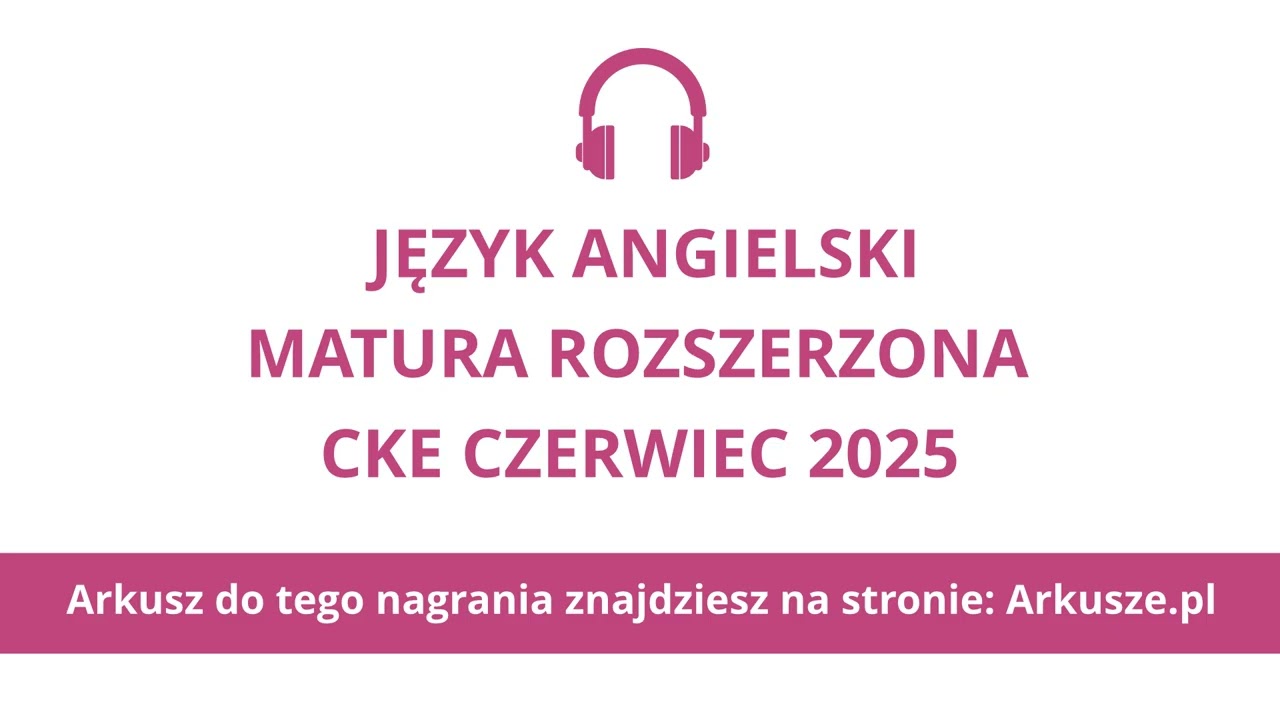 Matura czerwiec 2025 język angielski rozszerzony nagranie