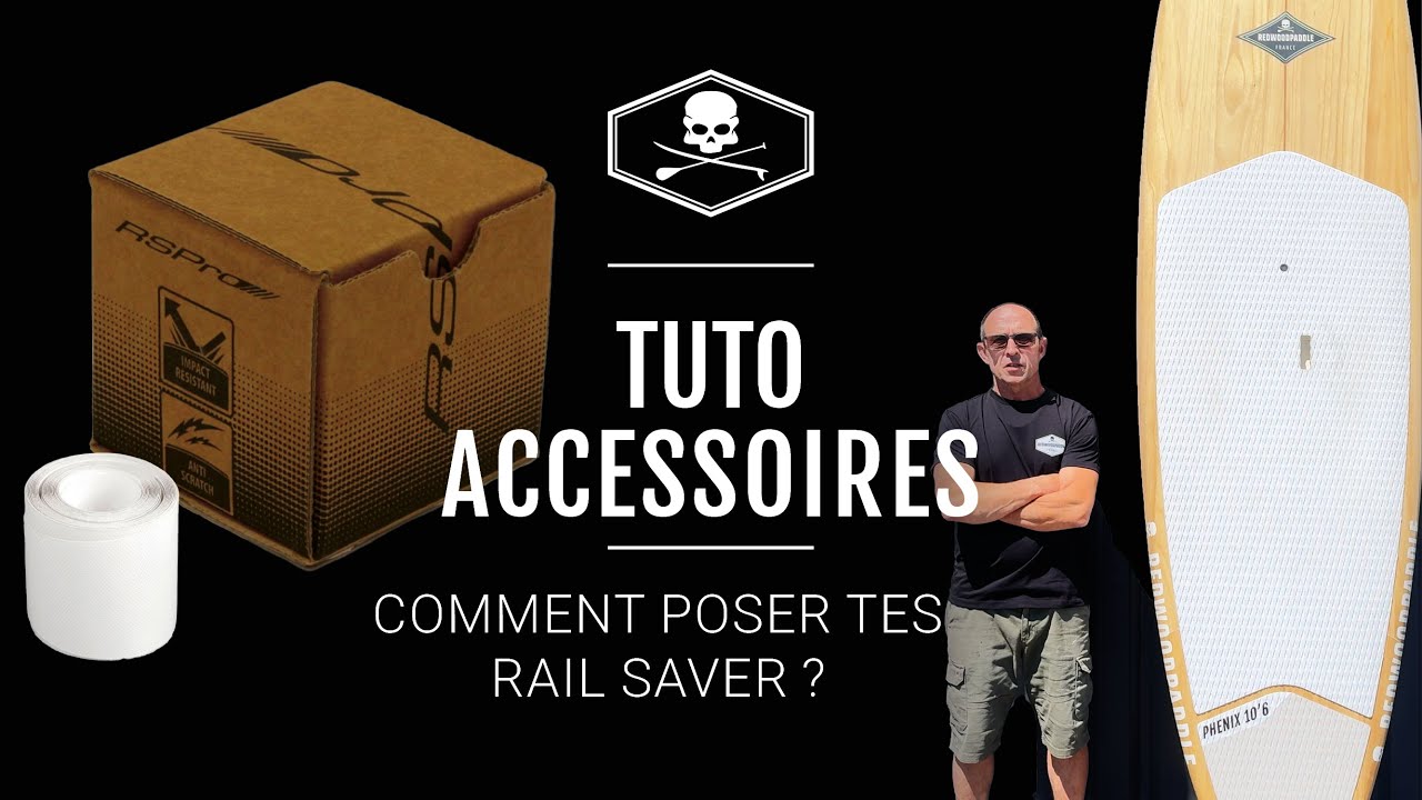 Comment protéger ton stand up paddle avec des rail saver ?