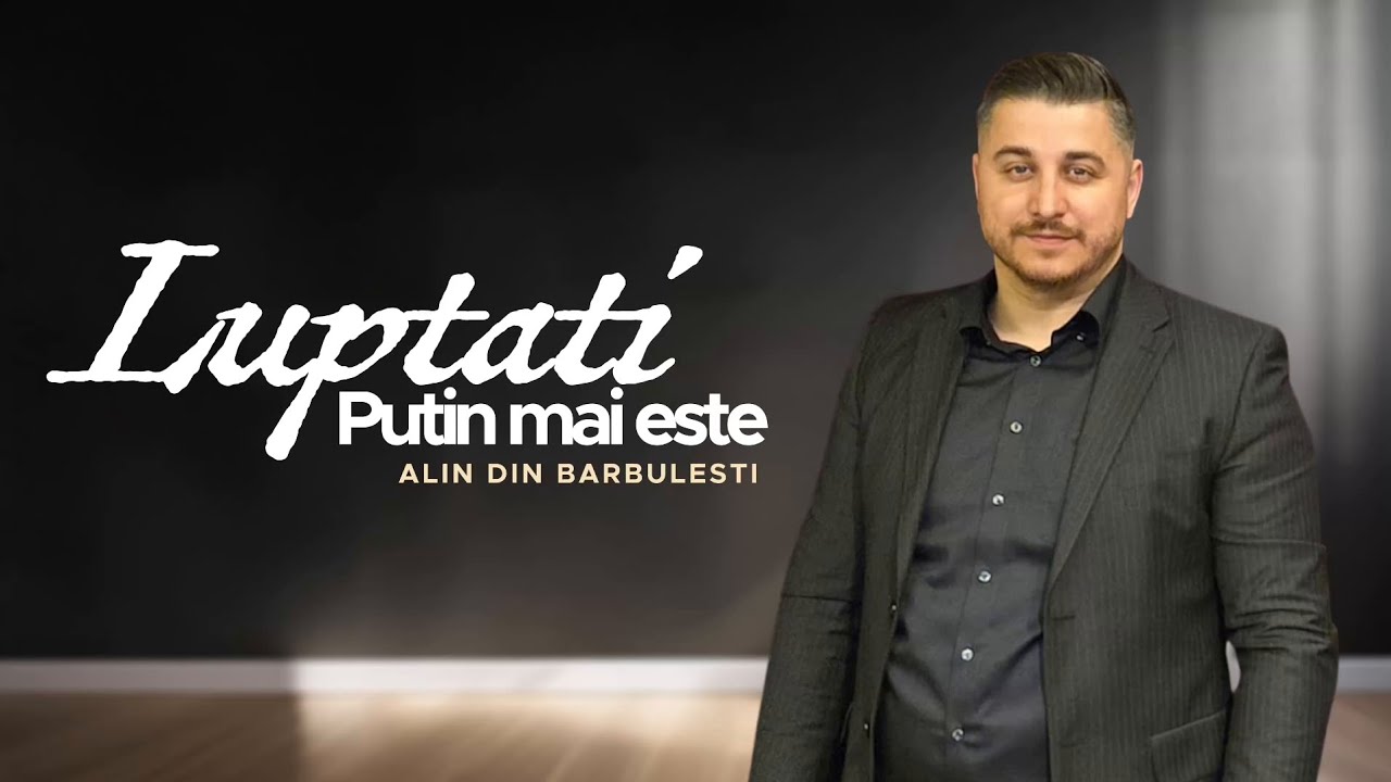 Alin din Bărbulești – Luptați puțin mai este (NOU 2026)