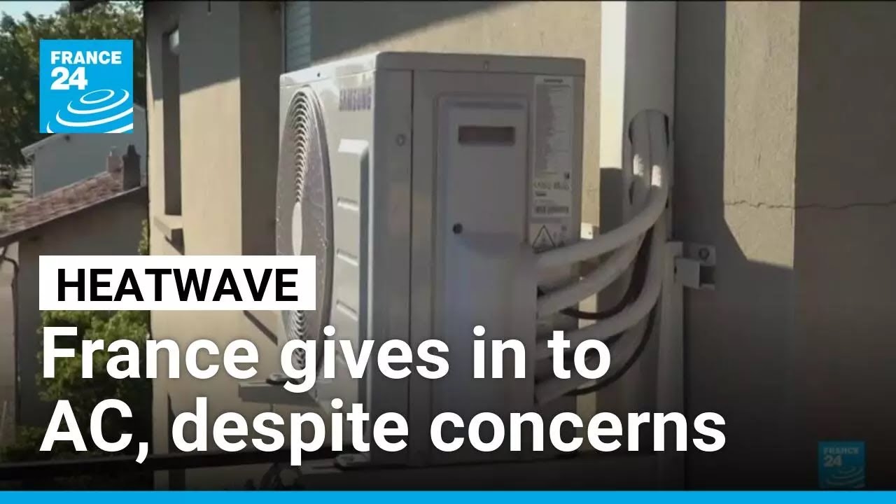 French heatwave drives up demand for AC, despite concerns &bull; FRANCE 24 English