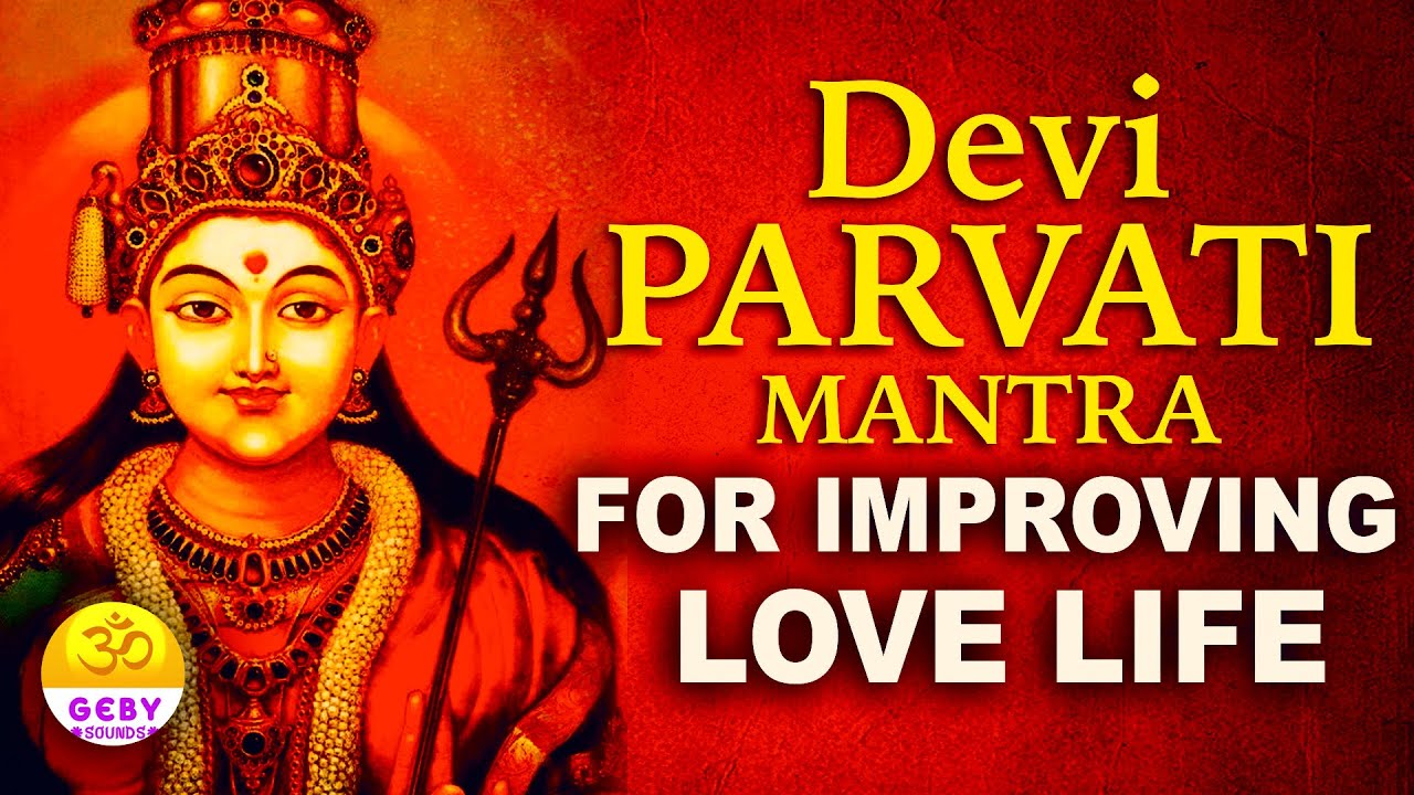 Powerful Devi Parvati Mantra 108 Times Chanting For Improving Love Life between Couples