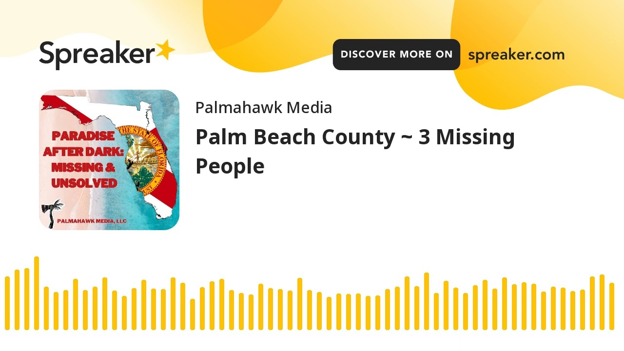 Palm Beach County ~ 3 Missing People