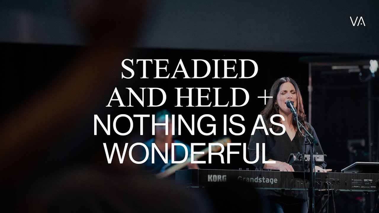 Steadied and Held + Nothing is as Wonderful | Kathryn Scott - Worship Moment