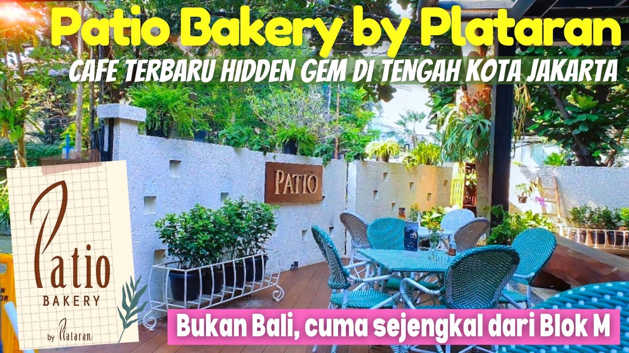 Tempat Nongkrong Asyik Terbaru deket Blok M Jakarta | PATIO BAKERY | Plataran Jakarta Seriusan nih??