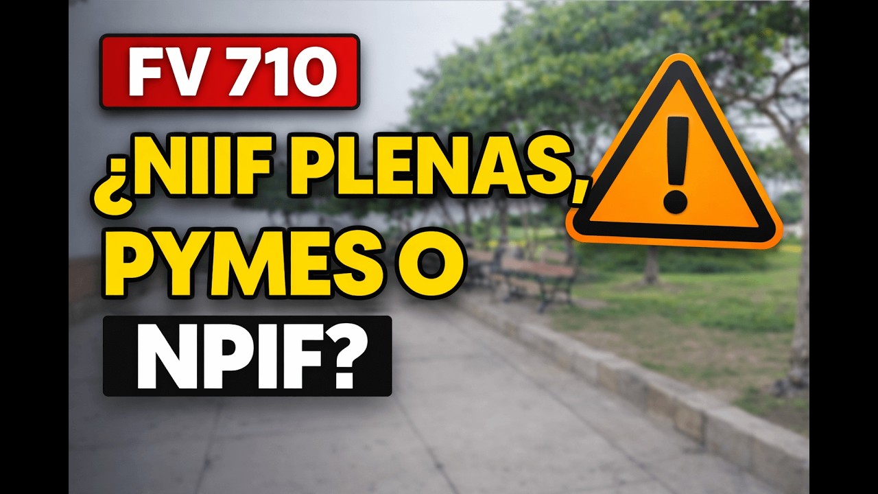 ¿NIIF Plenas, NIIF PYMES o NPIF? Qué hay detrás de esa pregunta en el FV 710