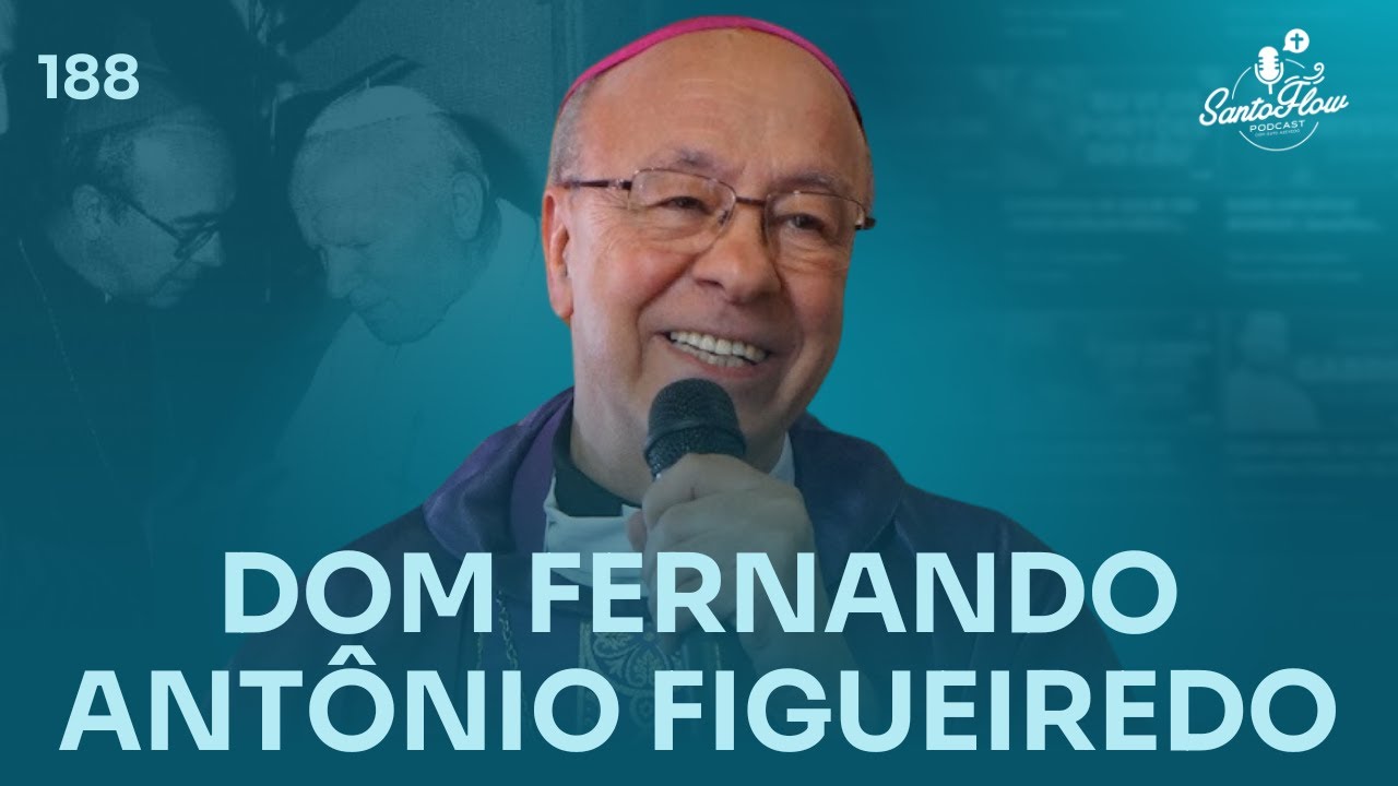 DOM FERNANDO ANTÔNIO | SantoFlow Podcast 
