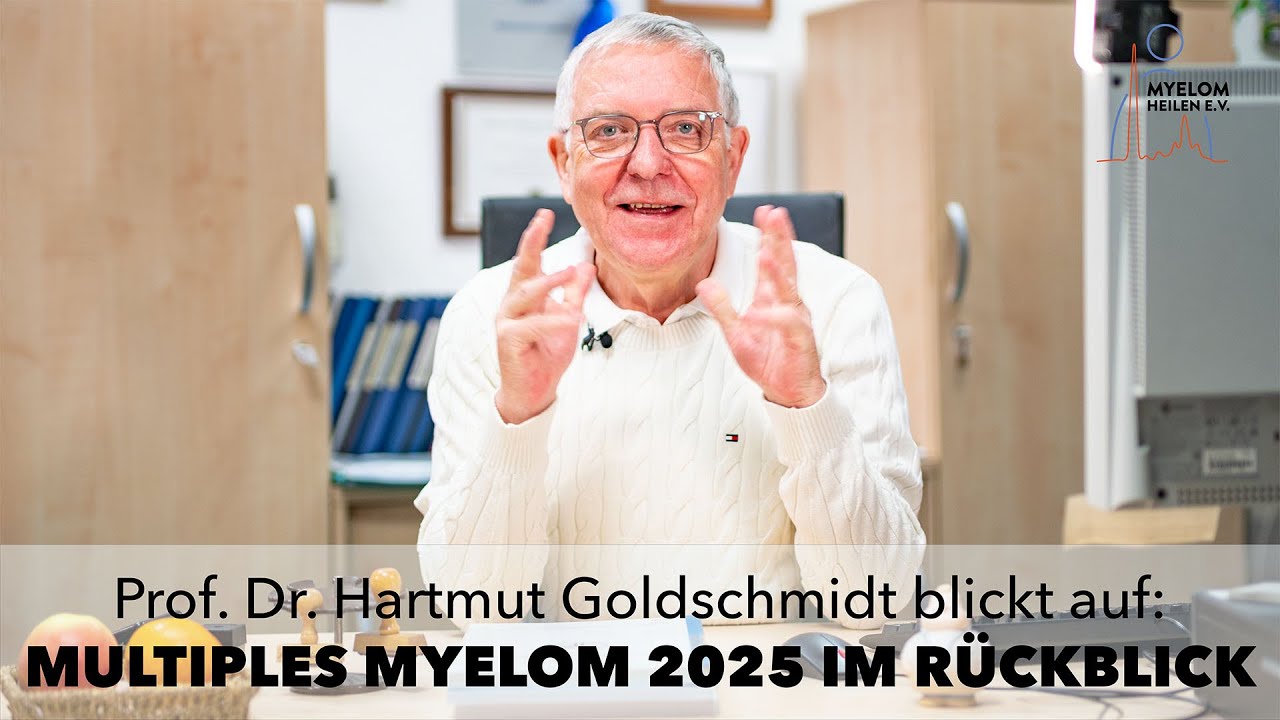 DER MYELOM-JAHRESRÜCKBLICK 2025: NEUE OPTIONEN UND TRENDS - Prof. Hartmut Goldschmidt informiert
