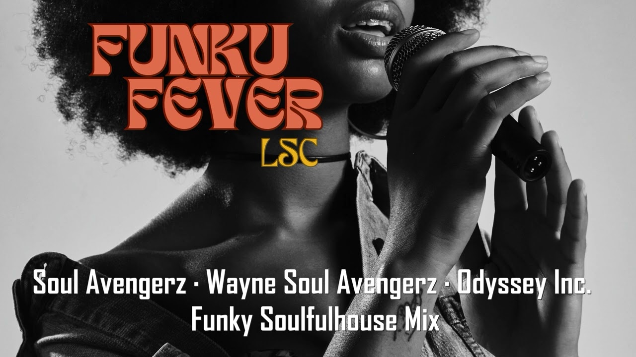 Soul Avengerz &middot; Wayne Soul Avengerz &middot; Odyssey Inc. - Funky Soulfulhouse Mix