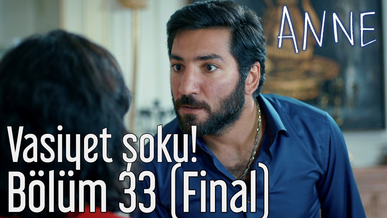 Anne 33. B&ouml;l&uuml;m (Final) - Vasiyet Şoku!