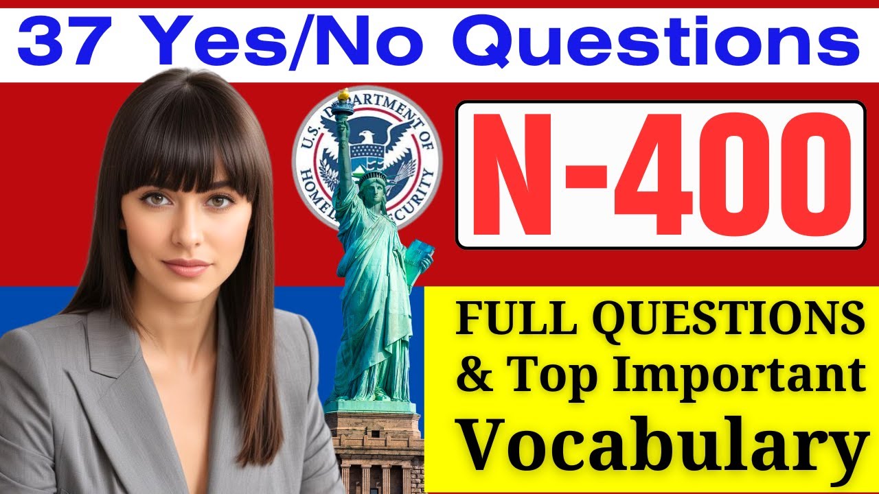 FULL N-400 Part 09 : 37 YES/NO Questions (2025 Update) | Simple Definitions for US Citizenship Test