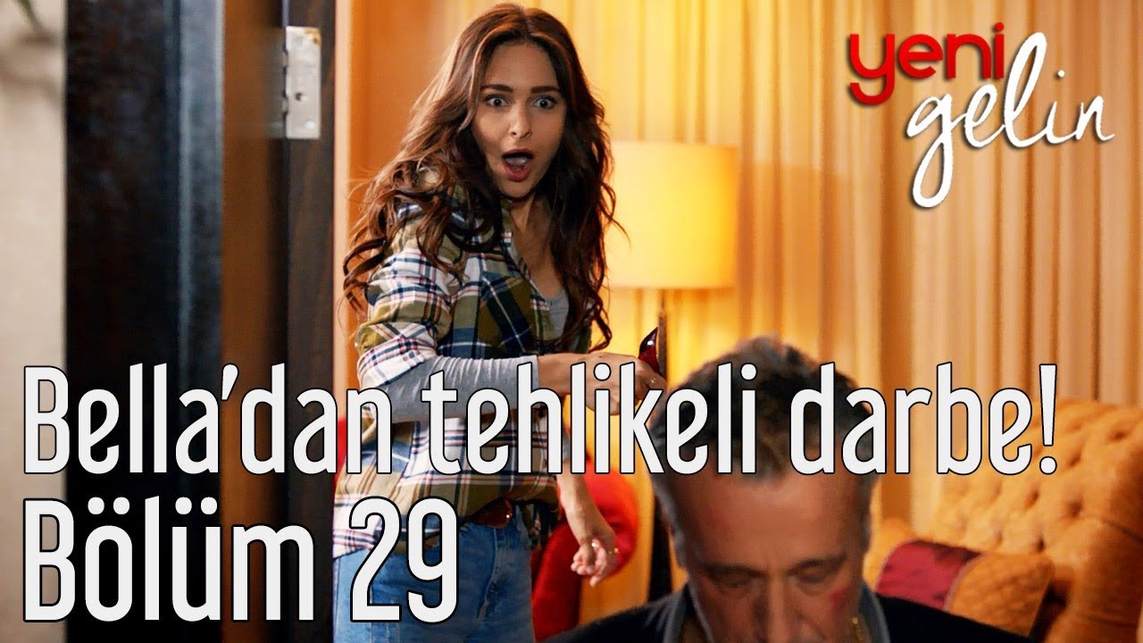 Yeni Gelin 29. Bölüm - Bella'dan Tehlikeli Darbe!