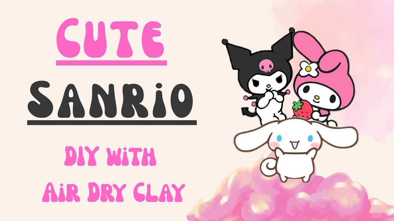 Sanrio Clay DIY✨Make Trendy Characters with Air Dry Clay