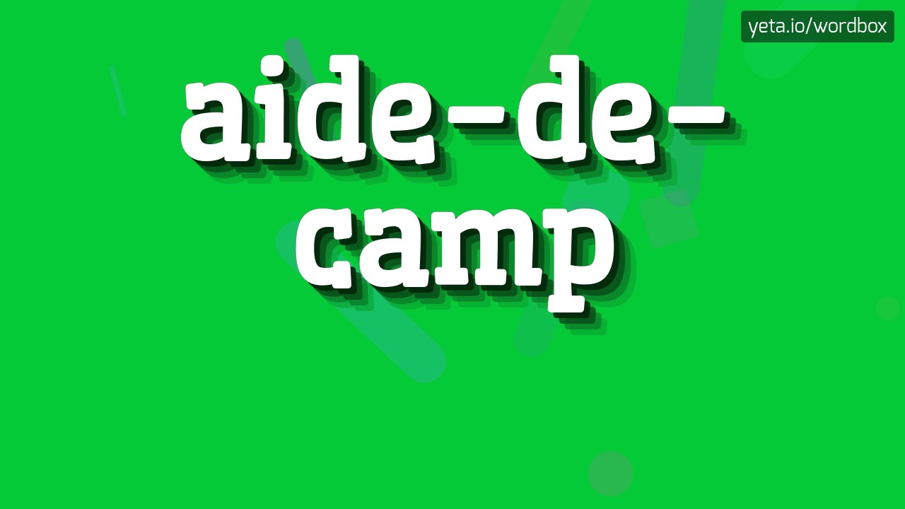 AIDE-DE-CAMP - HOW TO PRONOUNCE IT!?