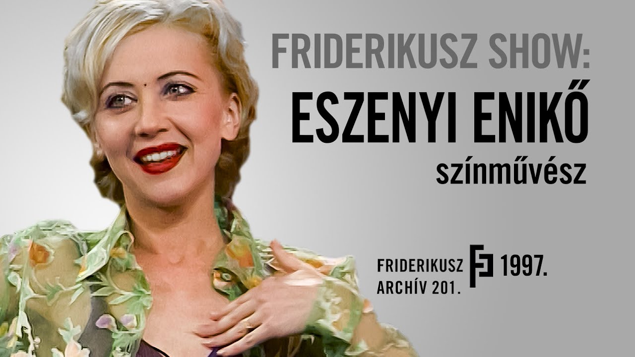 FRIDERIKUSZ SHOW: Eszenyi Enikő, színművész, 1997. /// Friderikusz Archív 201.