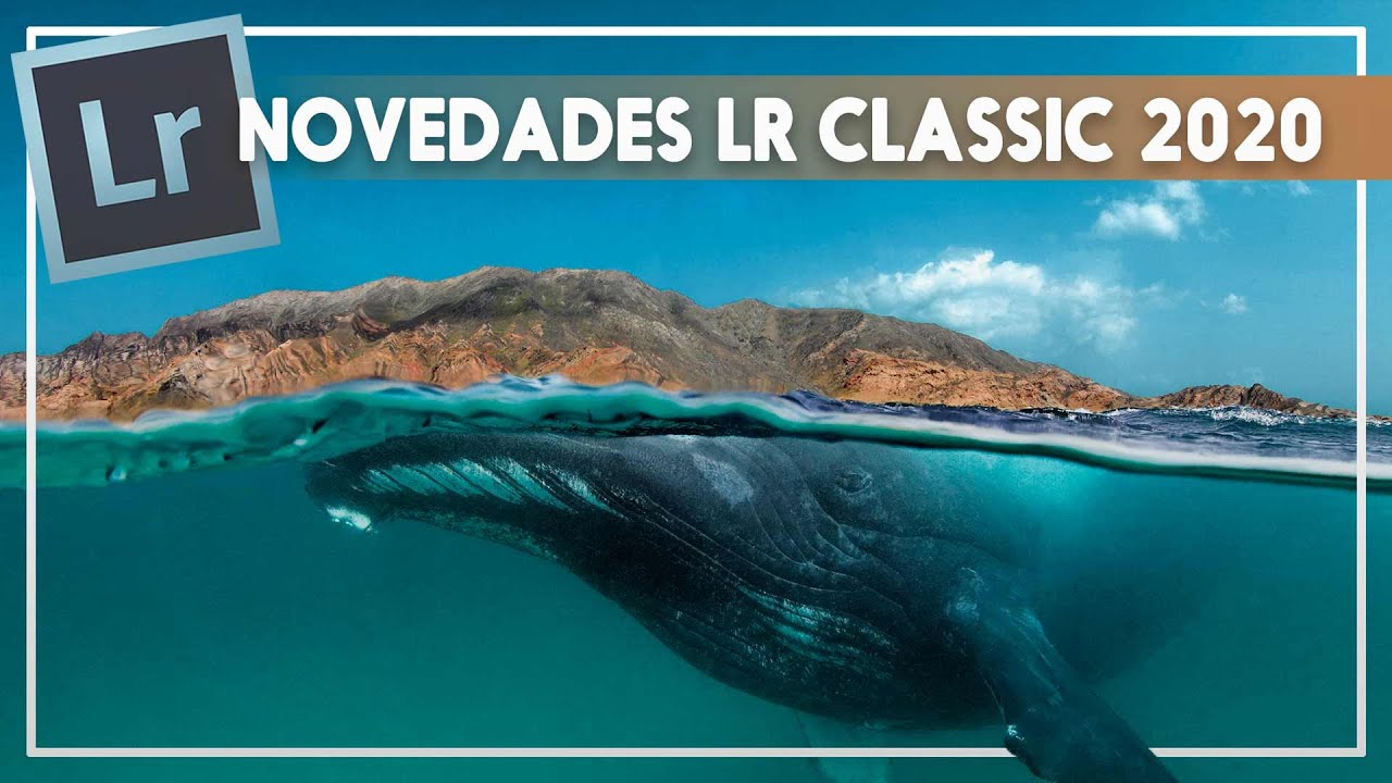 ✅ Todas las NOVEDADES de Lightroom Classic 2020 v9.0 😍