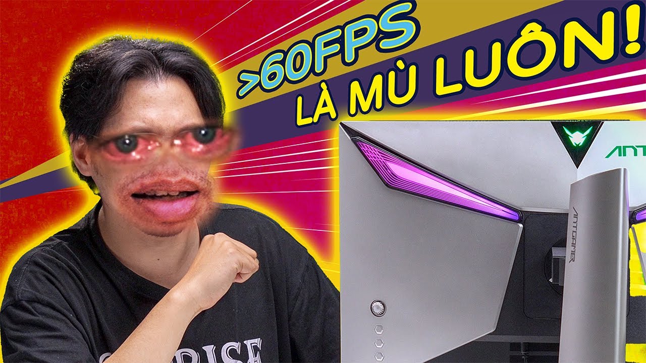 GIẢI ẢO VỀ TẦN SỐ QUÉT: Màn Hơn 60 fps có gây MÙ MẮT? - Review Màn Hình Gaming ANTGAMER ANT257PF