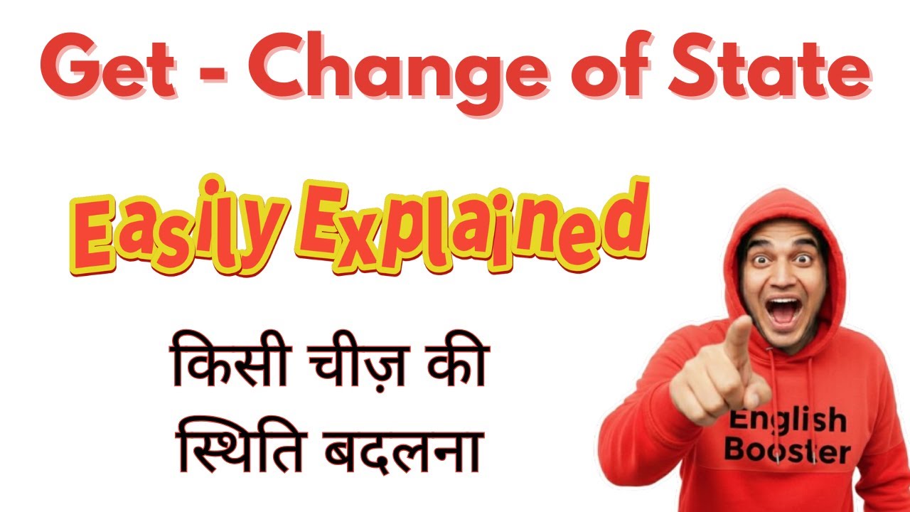 स्तिथि में बदलाव  | Get use of Change of state, Daily spoken English