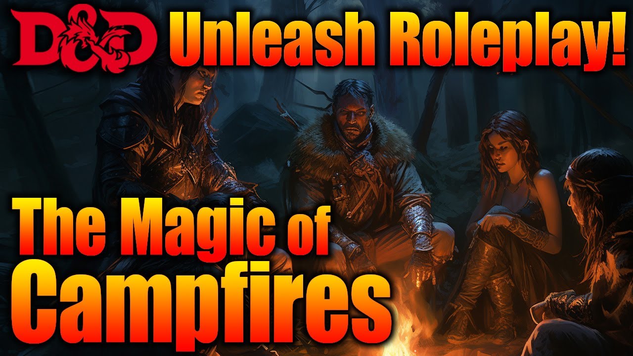 Awesome D&D Players Know the Power of a Campfire