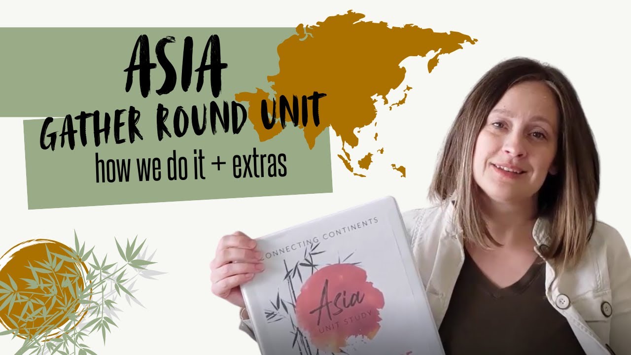 Gather round homeschool ASIA: look inside and extras