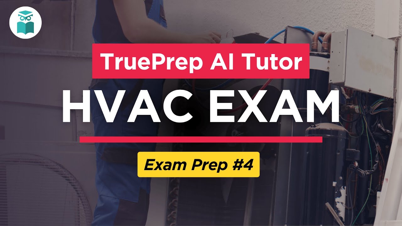 HVAC Exam Prep 2025 #4 | TruePrep AI Tutor