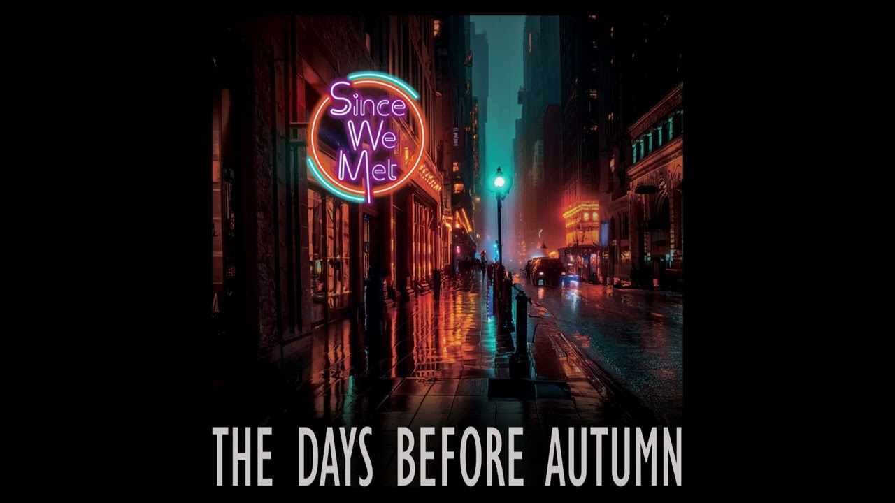Since We Met - You Will Make It