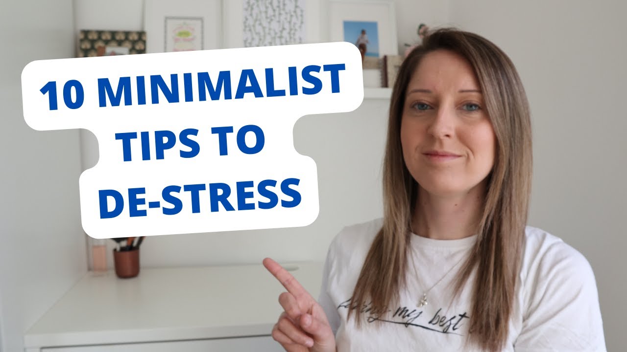 10 Minimalist Tips To De-Stress | minimalism | declutter | simple living