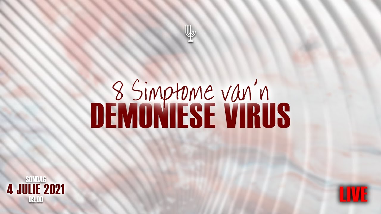 8 Simptome van 'n Demoniese Virus - Past. Frik Weideman | Menorah Tabernacle