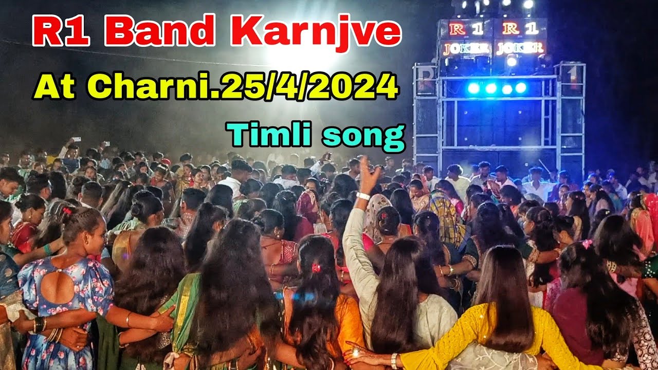 R1 Band Karnjve.Timli Song.At Charni.25/4/2024.🔊🔊🎶🎶