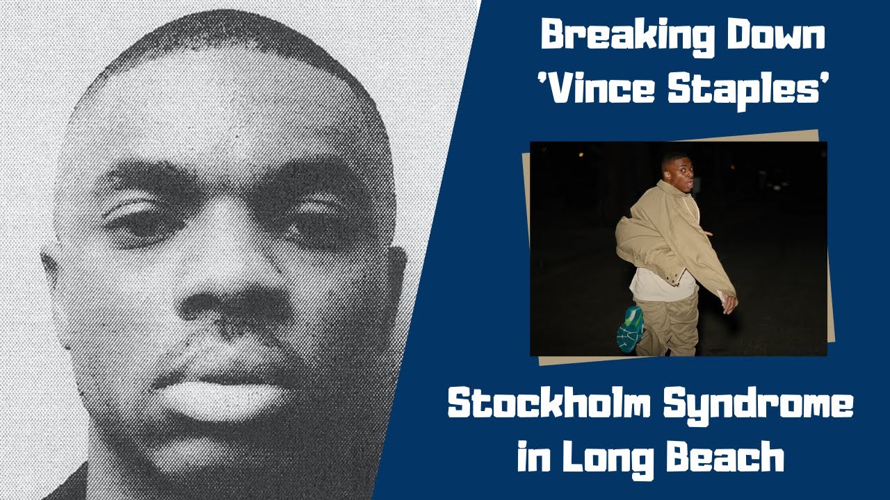 Breaking Down 'Vince Staples': Stockholm Syndrome in Long Beach (Self-Titled)