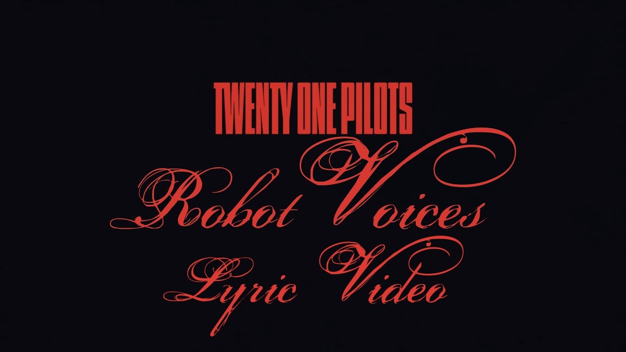 Twenty One Pilots - Robot Voices (Lyric Video)