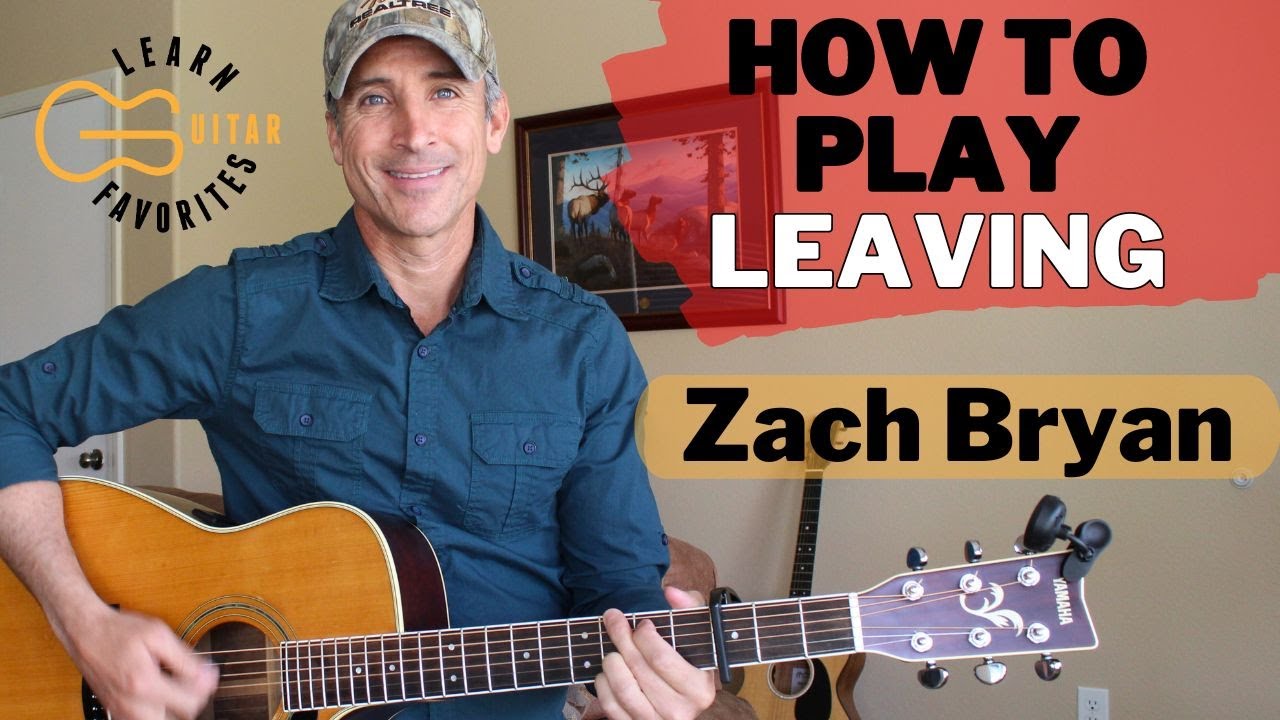 Learn to play Leaving - Zach Bryan - Guitar Lesson