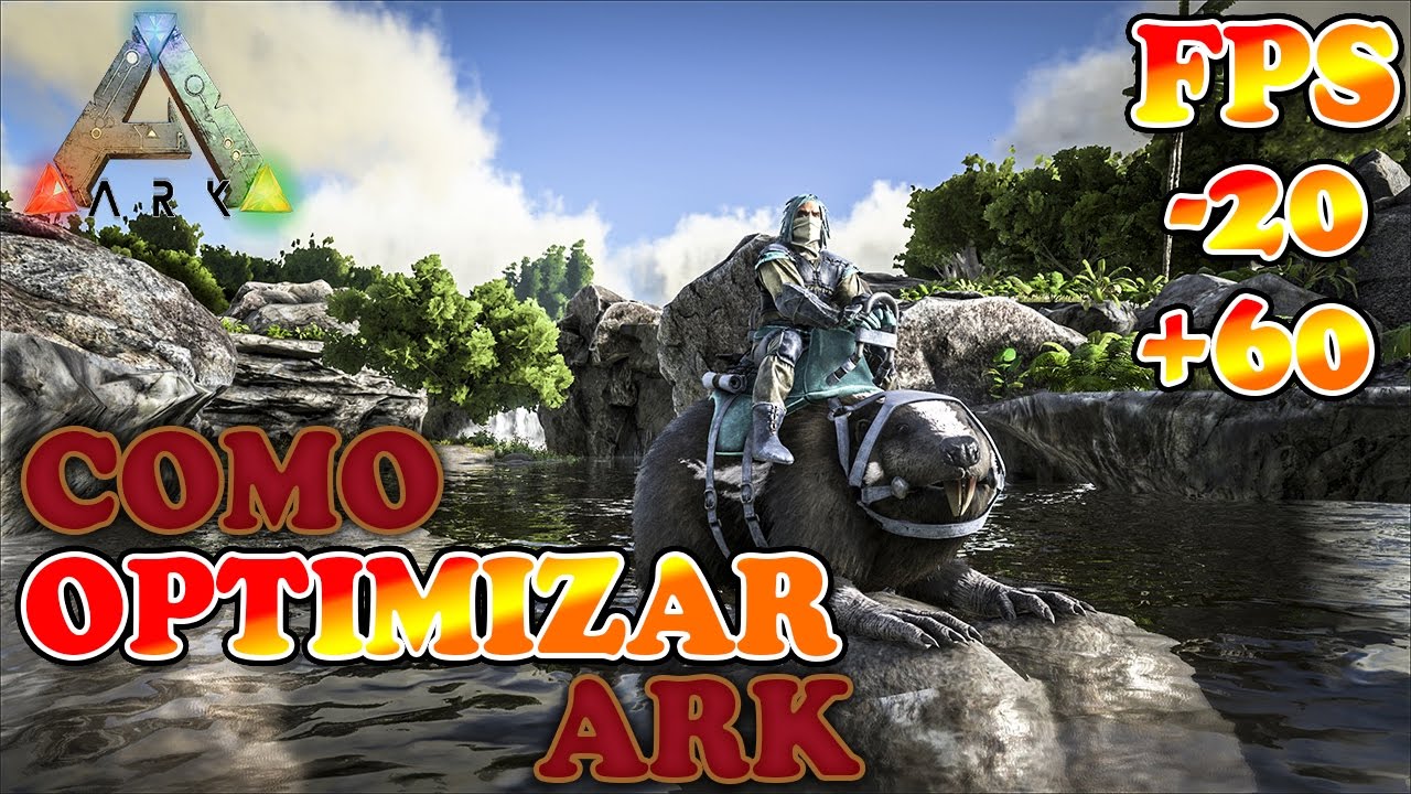 como optimizar el ark y mejorar el rendimiento!!!
