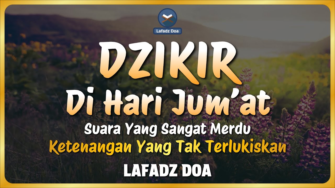 DZIKIR PAGI HARI LAFADZ DOA - Dzikir Pagi di Hari Jum'at | Zikir Pembuka Pintu Rezeki LAFADZ DOA