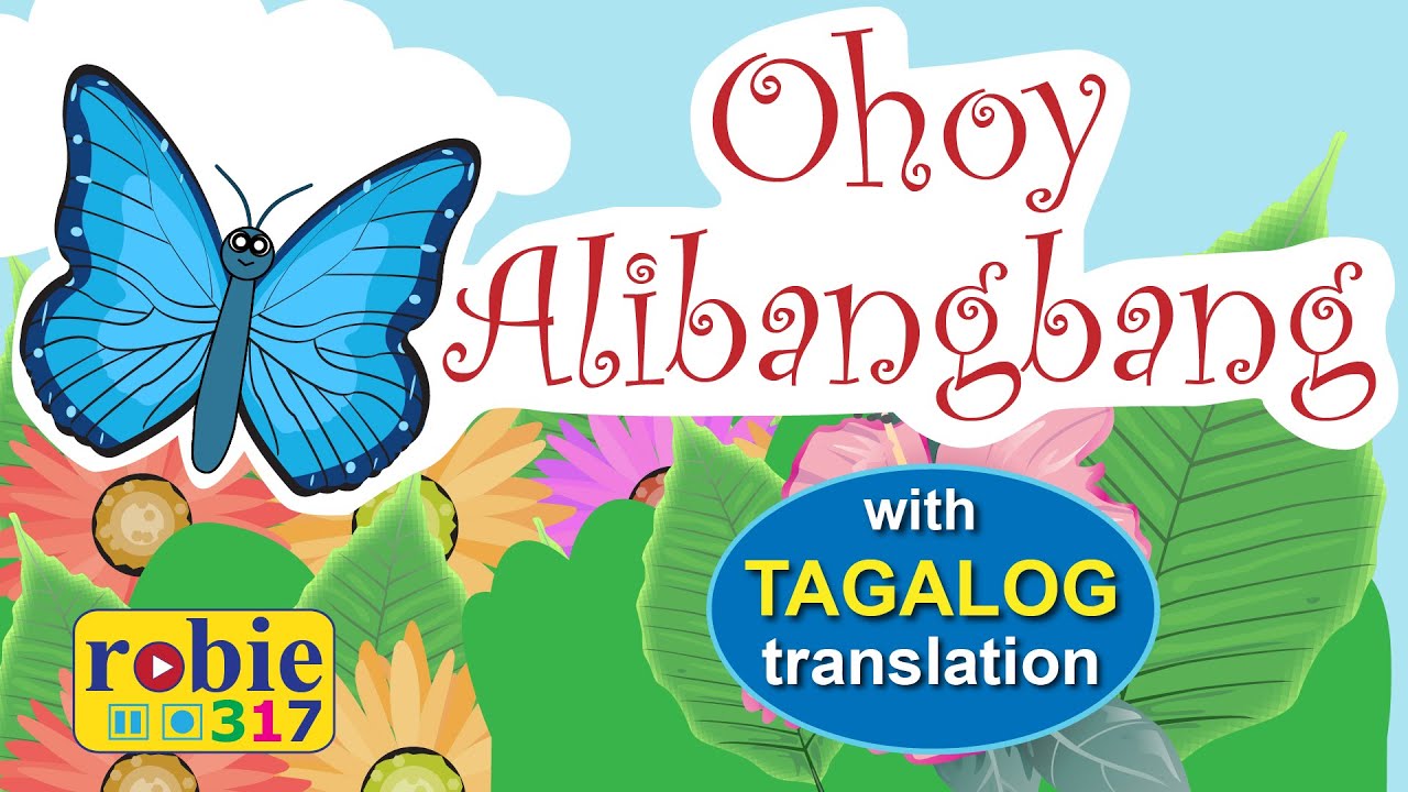 Ohoy Alibangbang with Tagalog Translation | Hiligaynon Folk Song | robie317