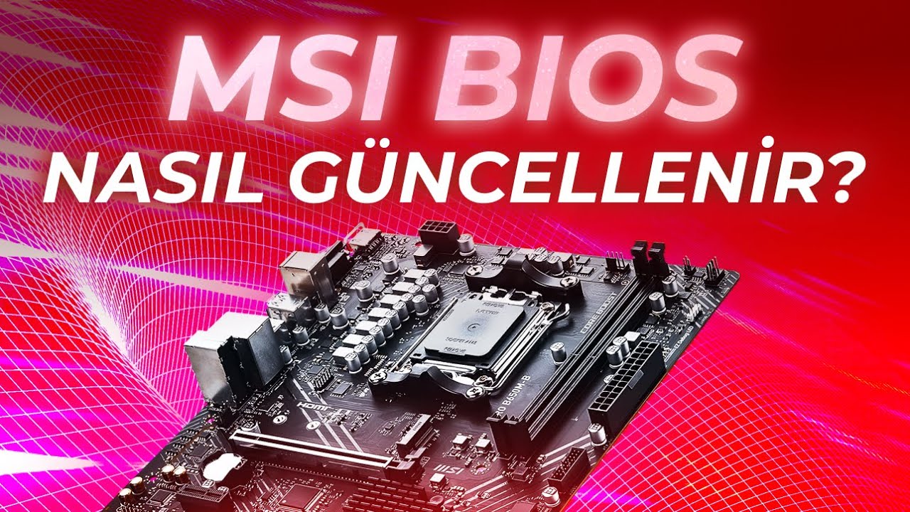Anakart BIOS Güncelleme Nasıl Yapılır?