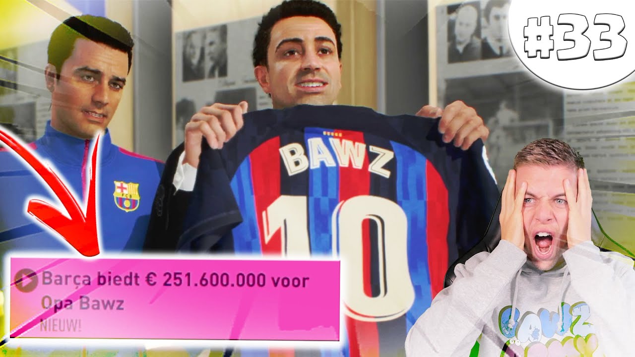 VOOR €250.000.000 NAAR BARCELONA!! OPA BAWZ #33