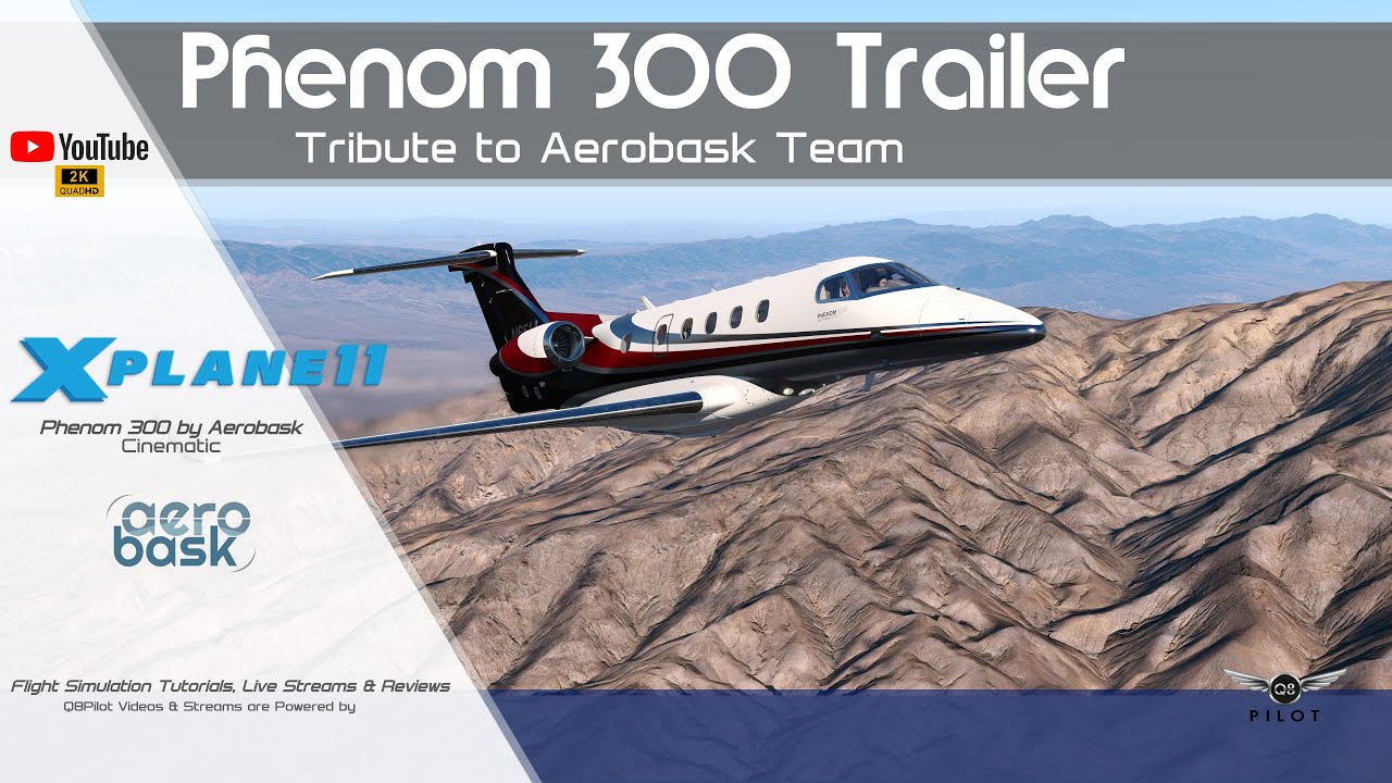 Phenom 300 by Aerobask | Cinematic | X-Plane 11